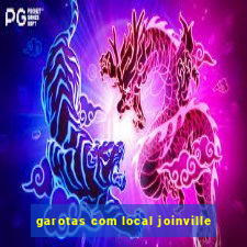 garotas com local joinville